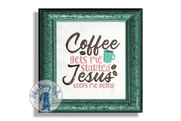 Coffee Gets Me Started, Jesus Keeps Me Going