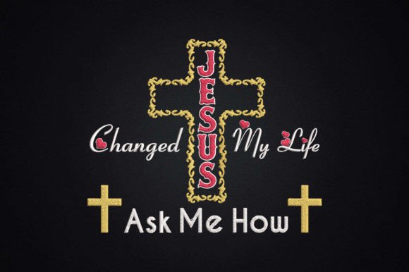 Jesus Changed My Life Ask Me How Embroidery Review