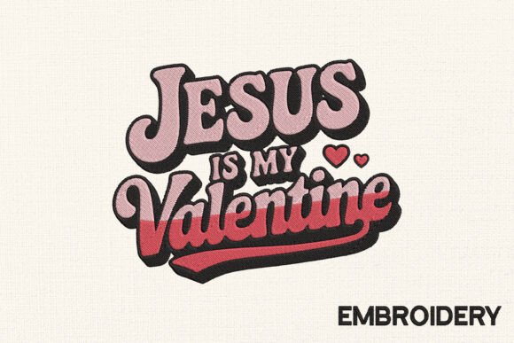 Jesus Is My Valentine Embroidery Design Review