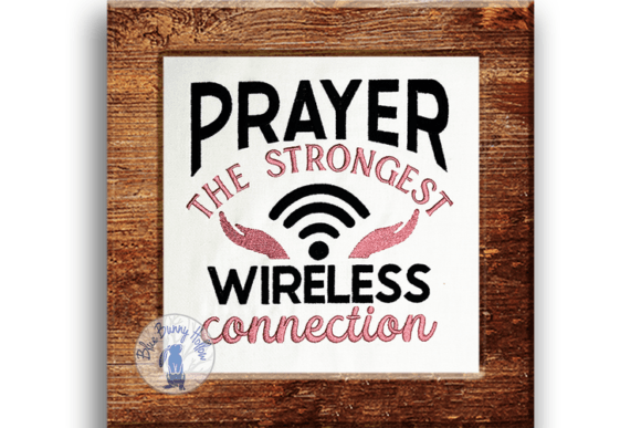 Prayer the Strongest Wireless Connection: A Faithful Holiday Embroidery Design