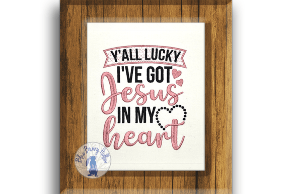 Y All Lucky I've Got Jesus in My Heart